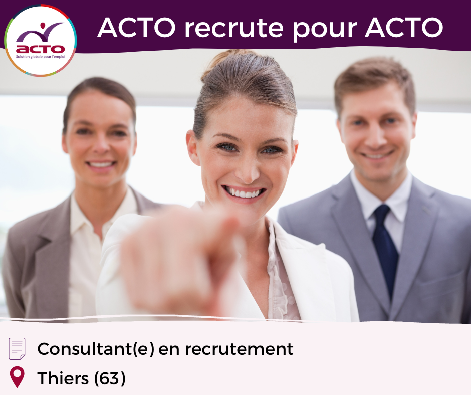 ACTO recrute consultant recrutement Thiers